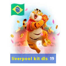 liverpool kit dls 19